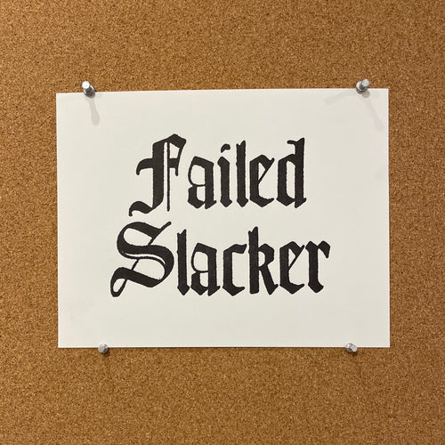 Failed Slacker Print